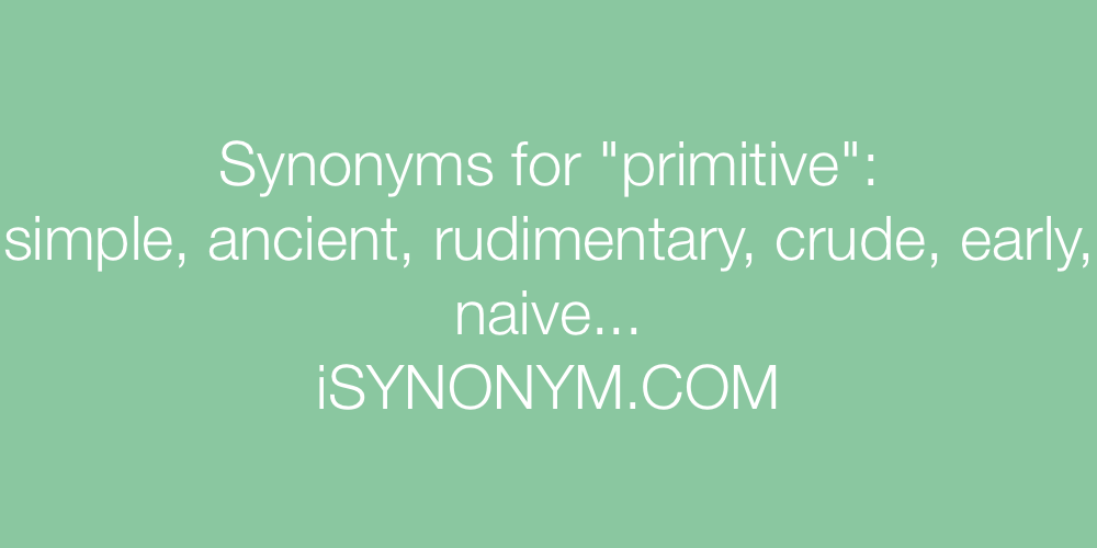 Synonyms primitive