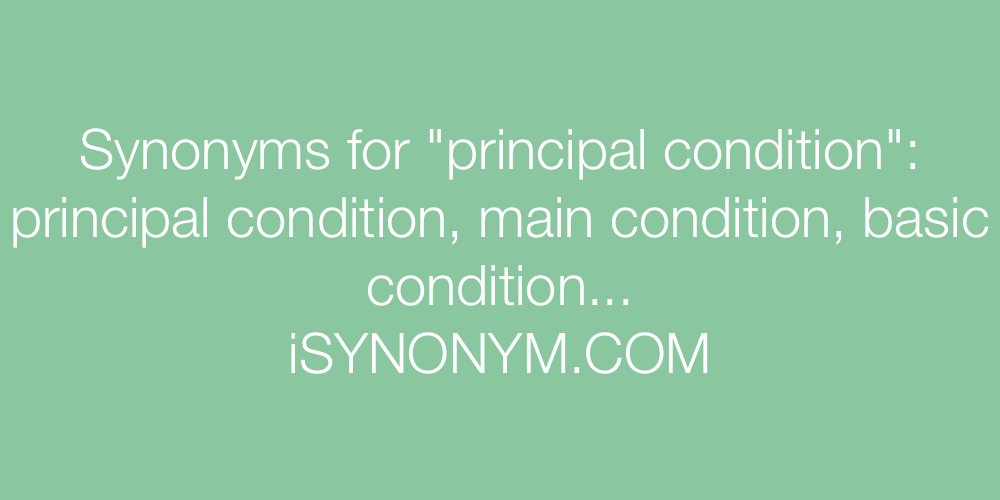 Synonyms principal condition