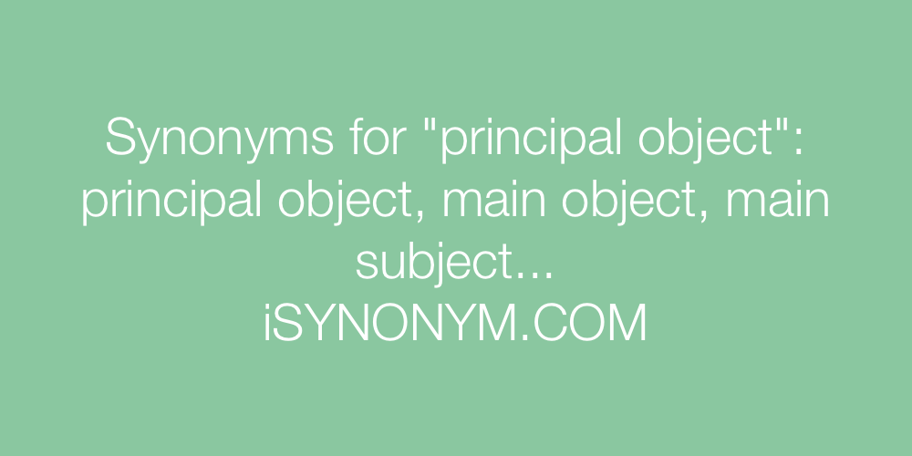 Synonyms principal object