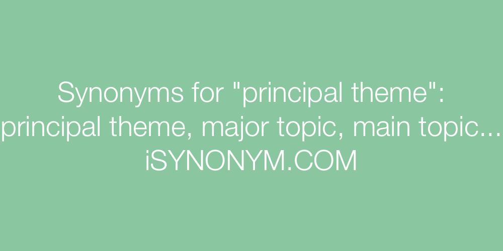 Synonyms principal theme
