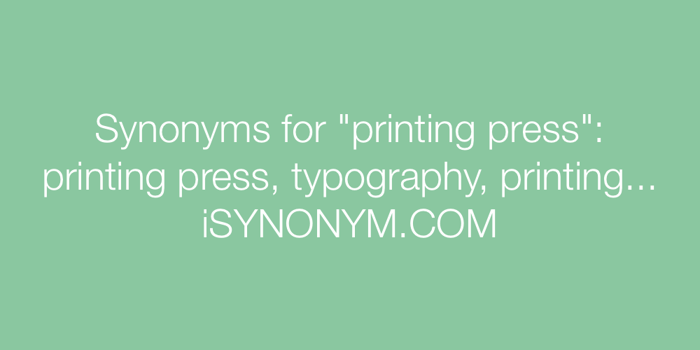 Synonyms printing press