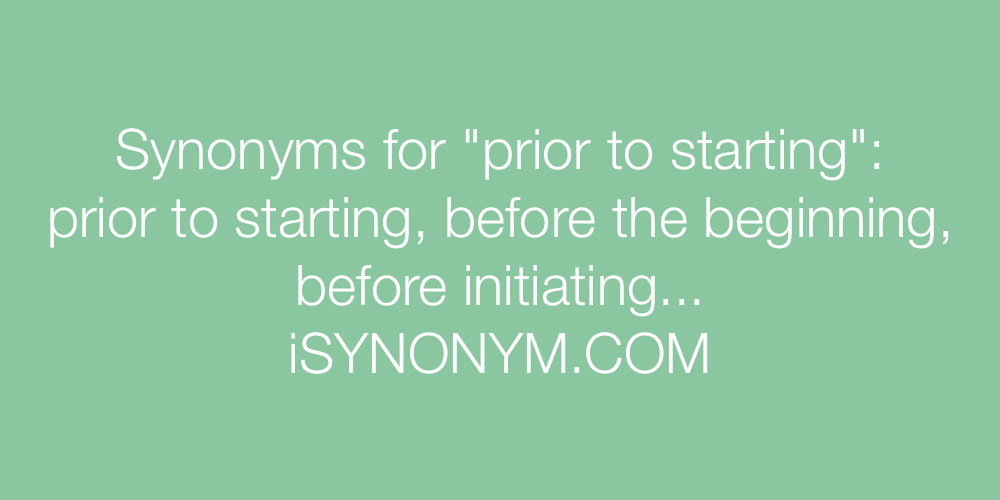 Synonyms prior to starting