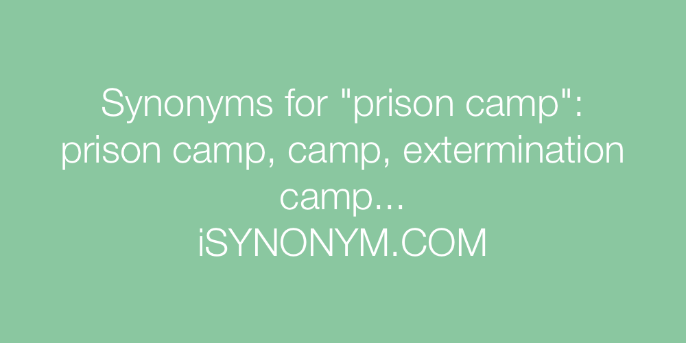 Synonyms prison camp