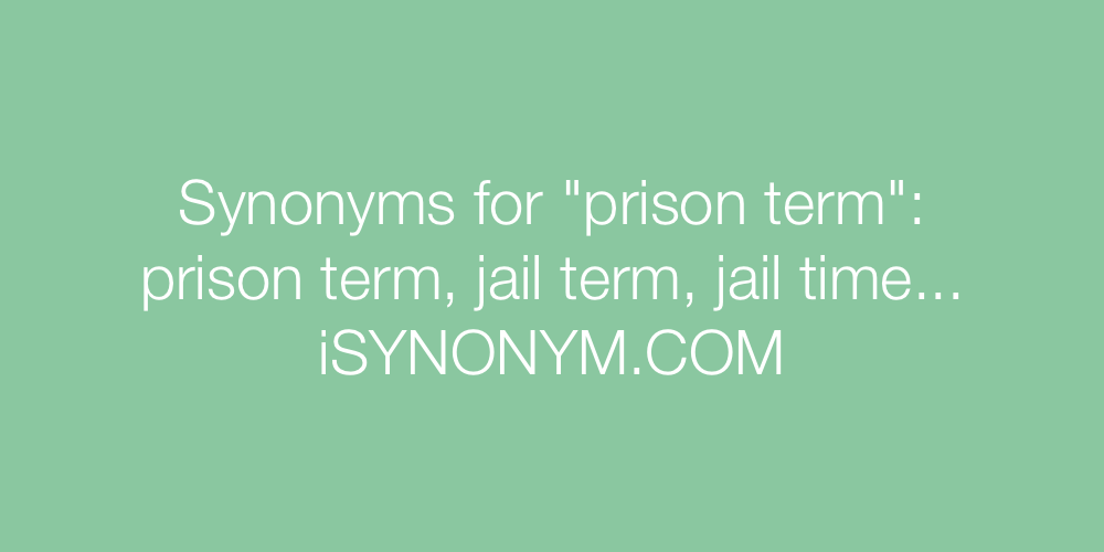 Synonyms prison term
