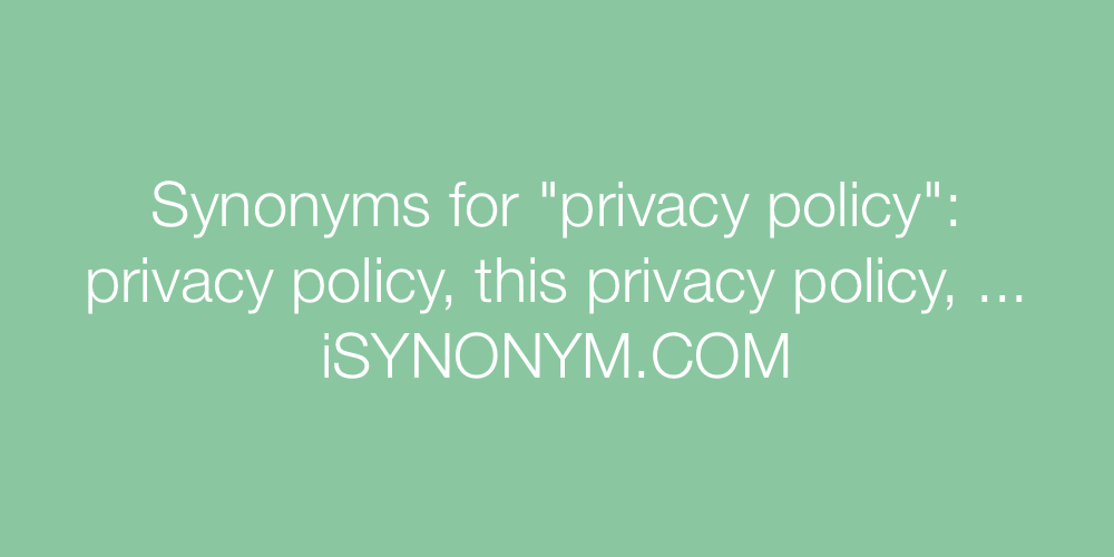 Synonyms privacy policy