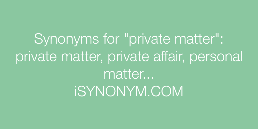Synonyms private matter