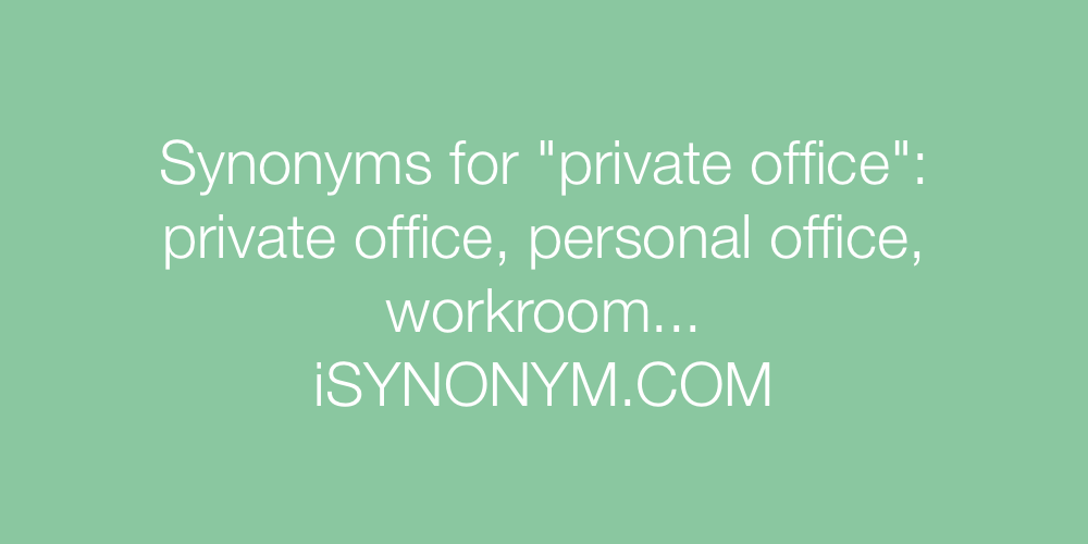 Synonyms private office
