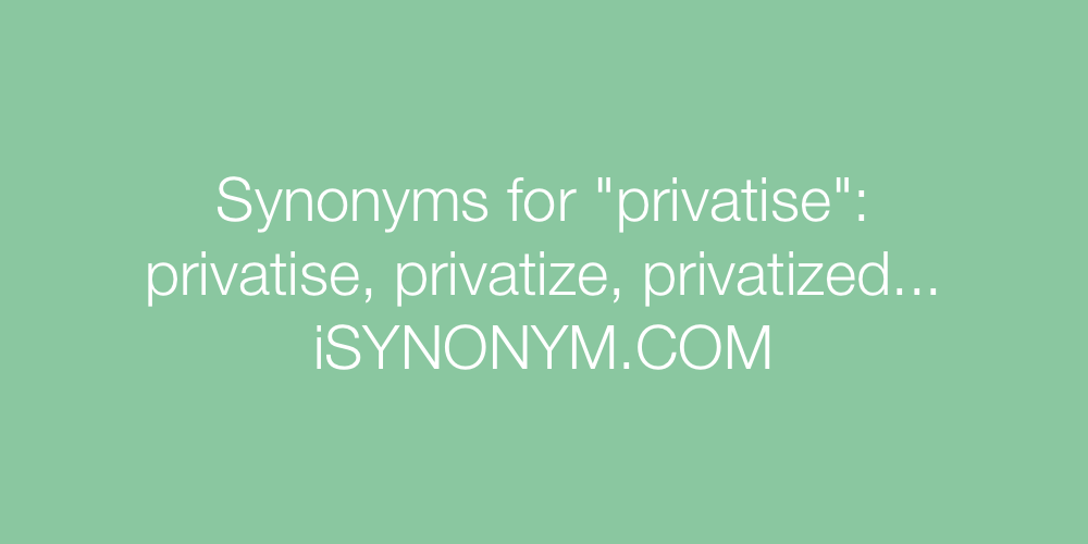 Synonyms privatise