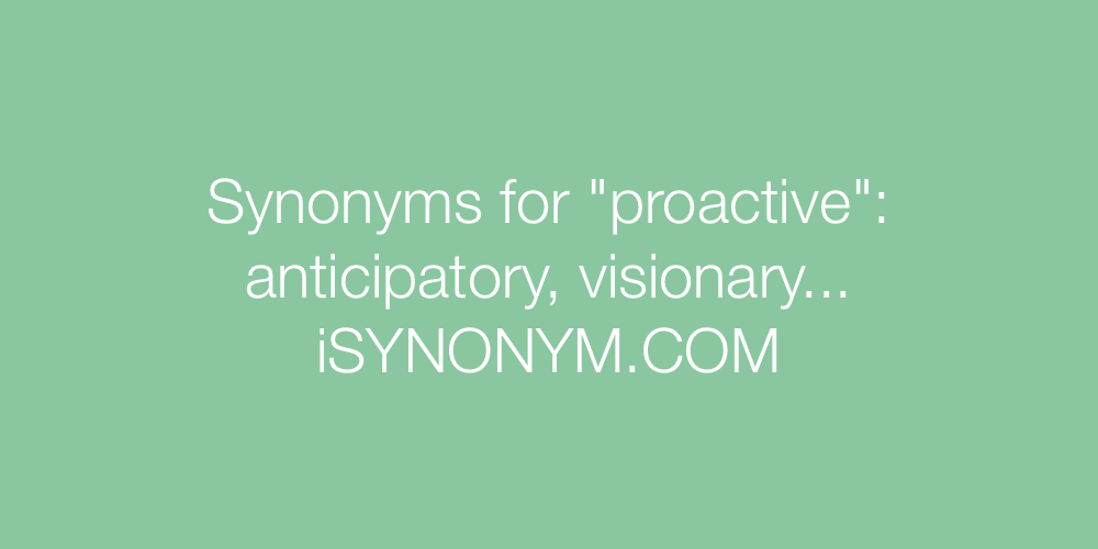 Synonyms proactive