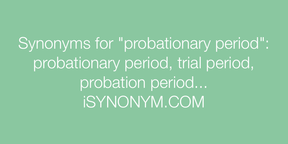 Synonyms probationary period