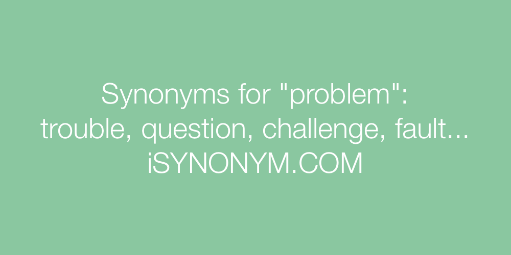 Synonym problem Problem synonyms,