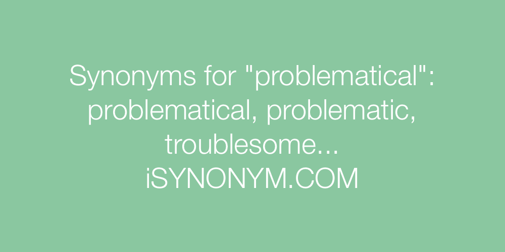 Synonyms problematical
