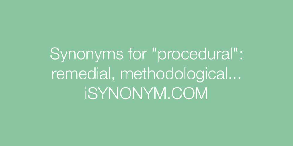 Synonyms procedural