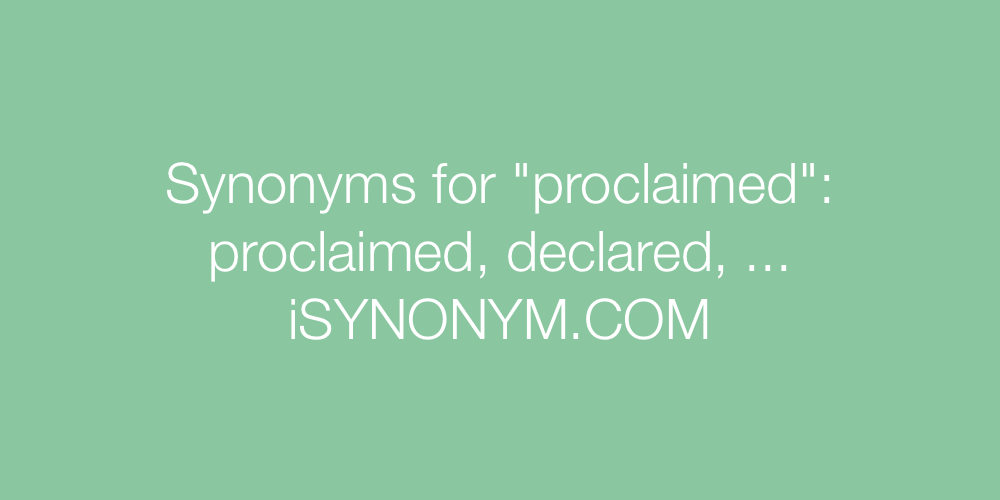 Synonyms proclaimed