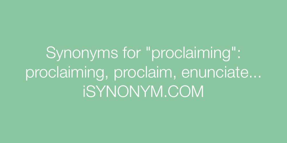 Synonyms proclaiming