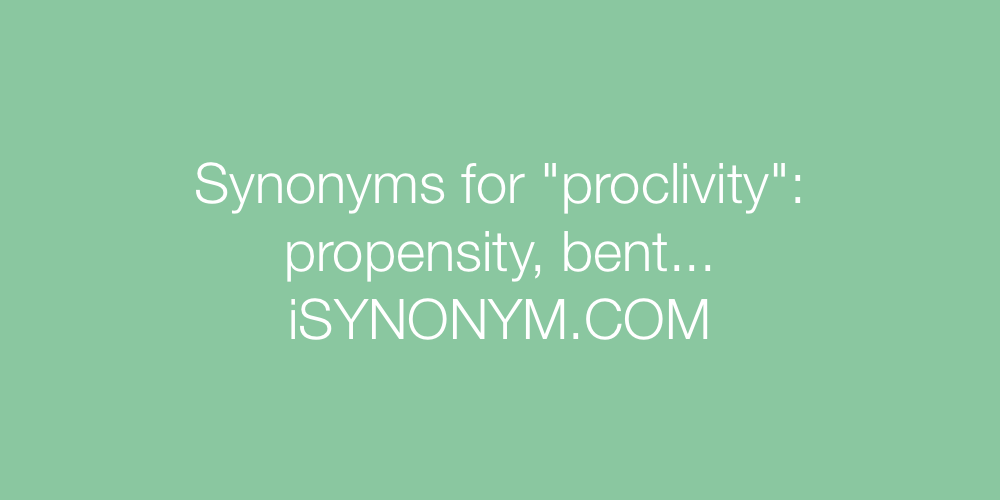 Synonyms proclivity