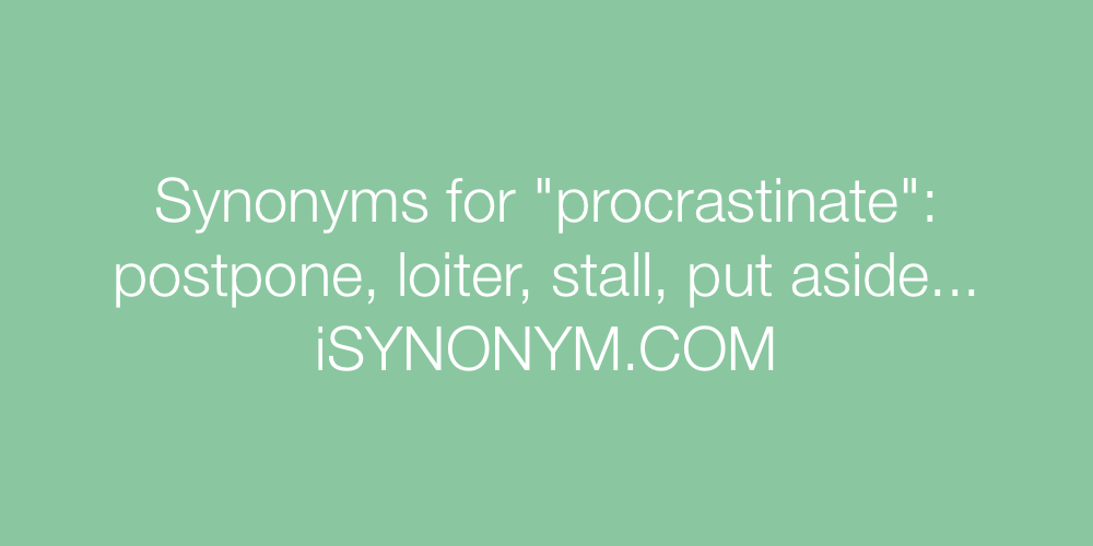 Synonyms procrastinate