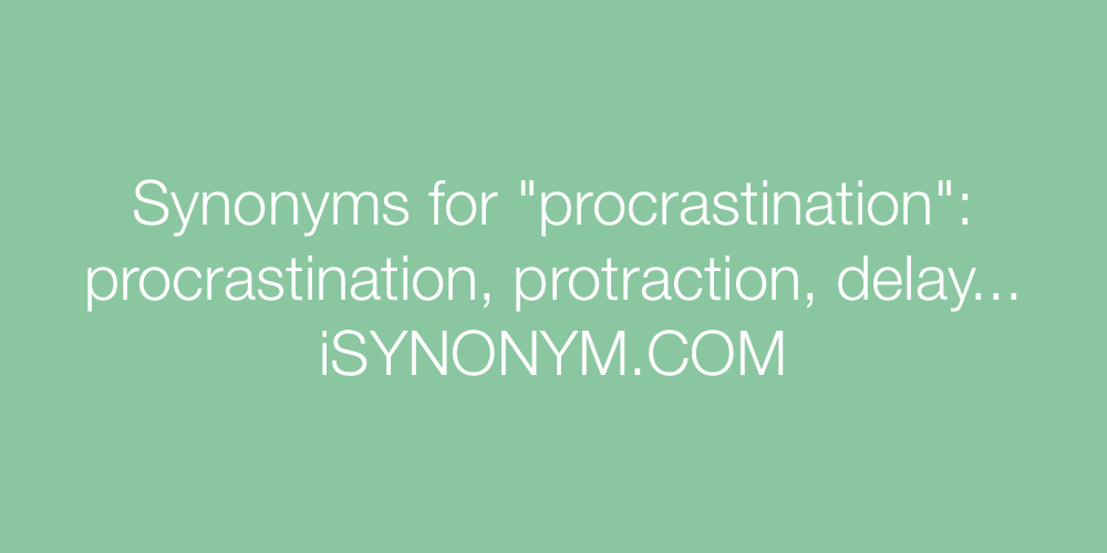 Synonyms procrastination