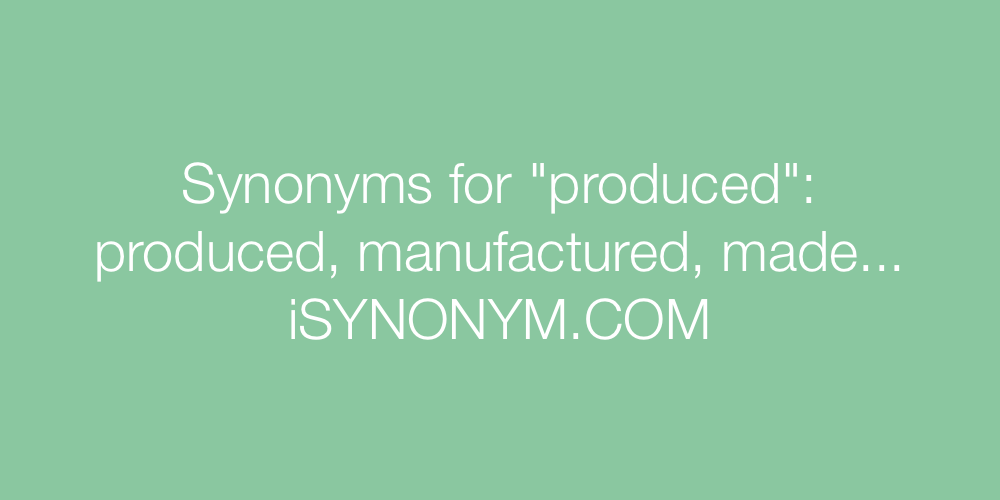 Synonyms produced