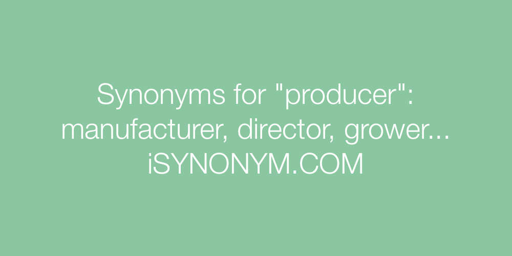 Synonyms producer