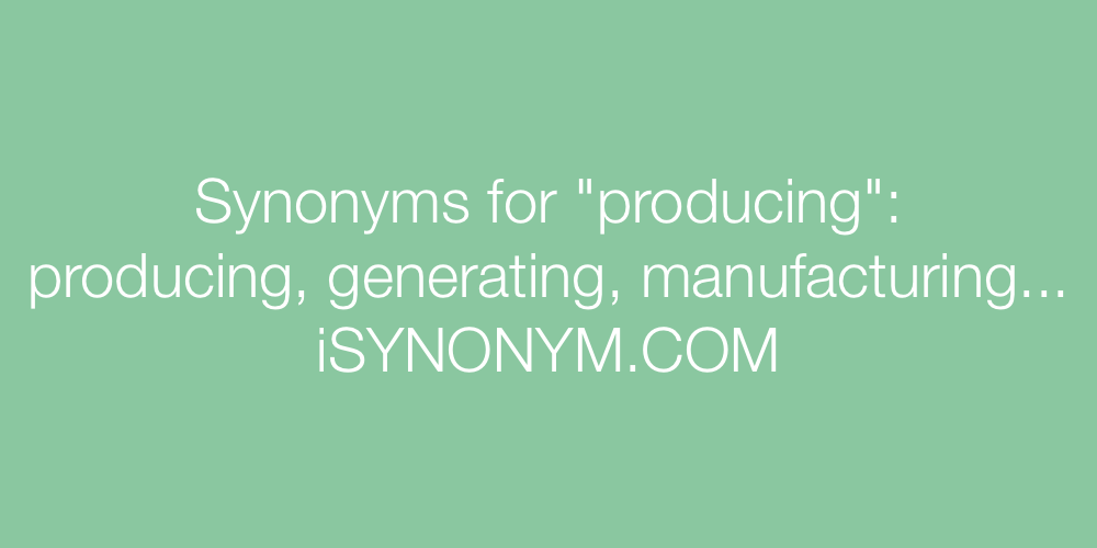 Synonyms producing