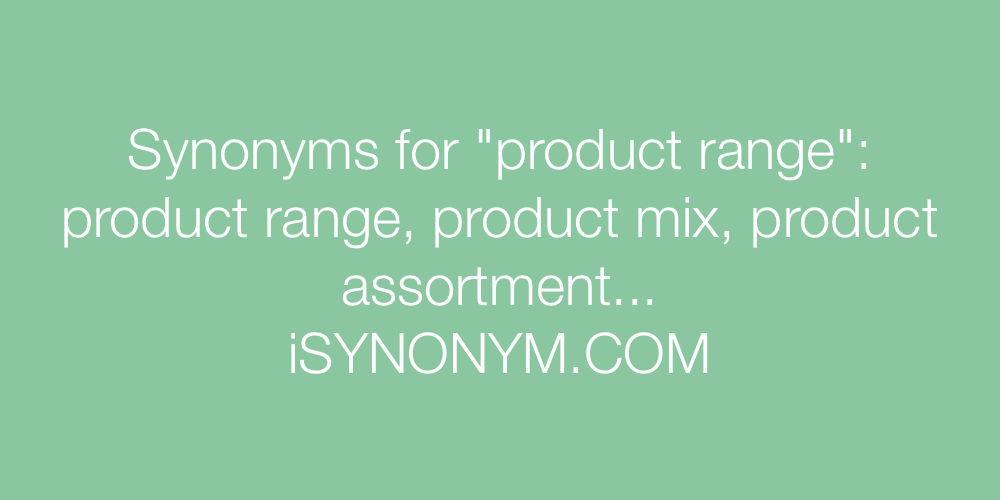 Synonyms product range