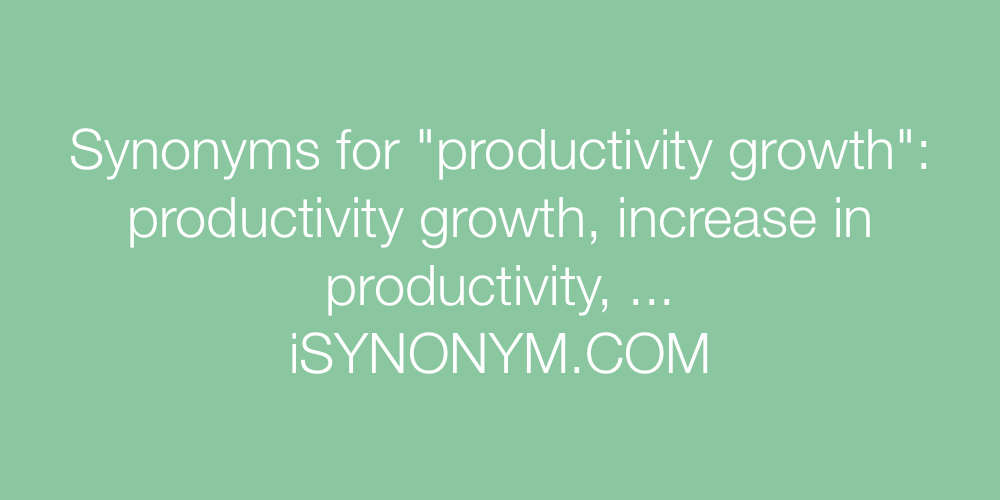 Synonyms productivity growth