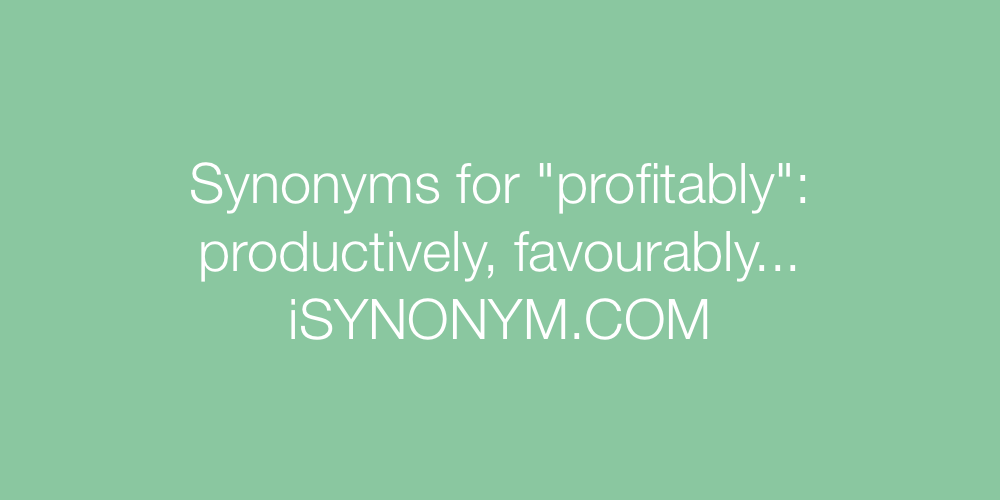 Synonyms profitably
