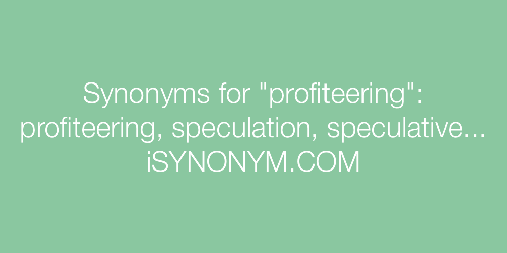 Synonyms profiteering