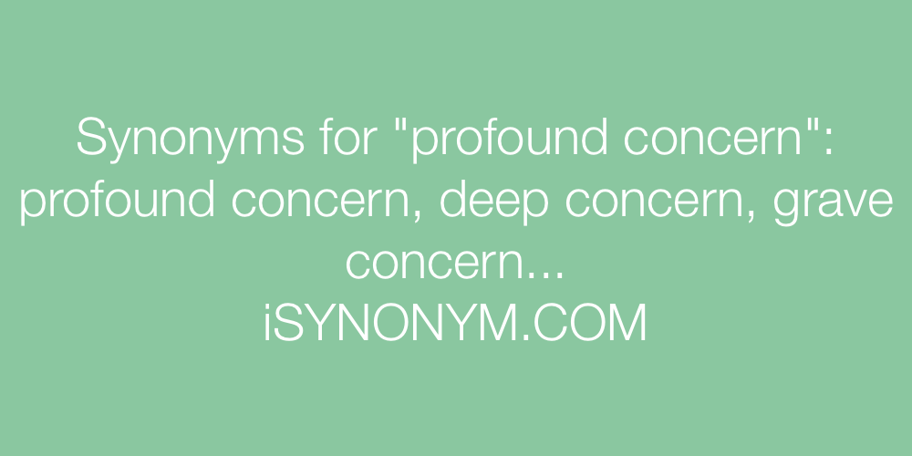 Synonyms profound concern