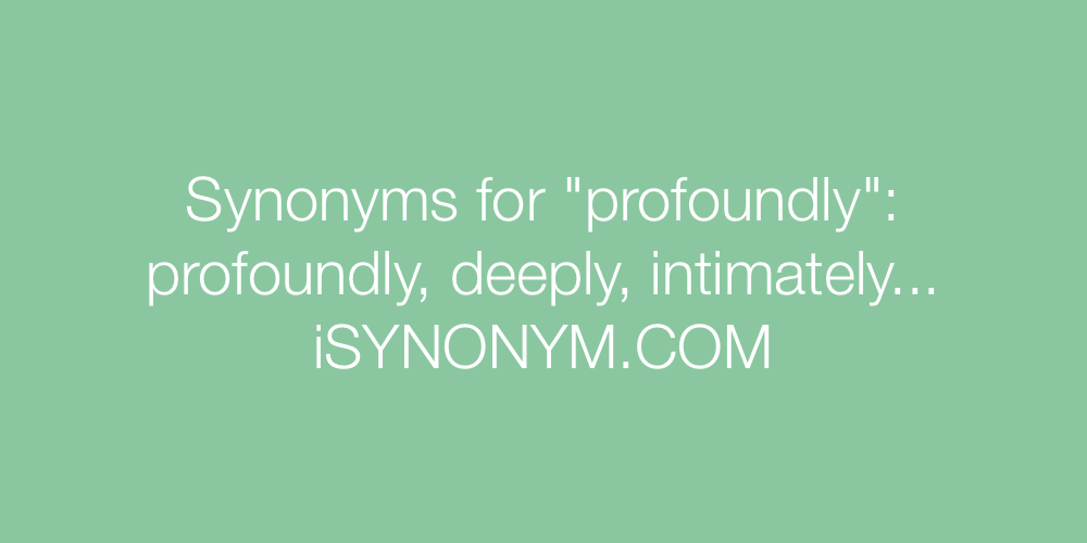 Synonyms profoundly