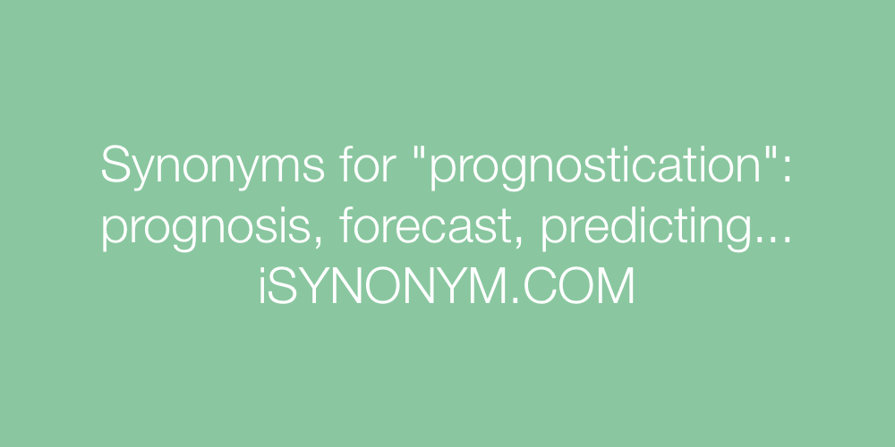 Synonyms prognostication