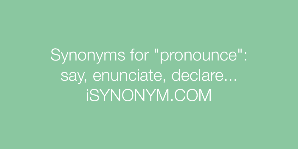 Synonyms pronounce