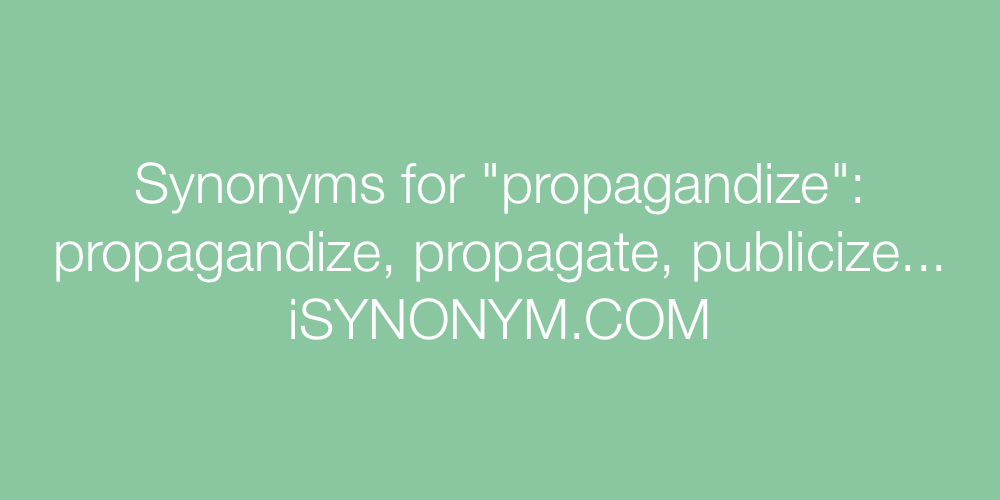 Synonyms propagandize