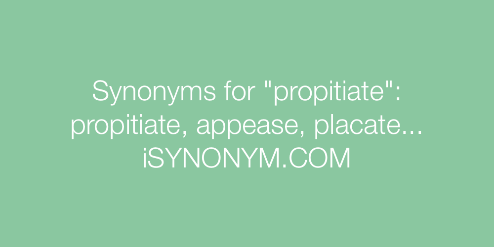 Synonyms propitiate
