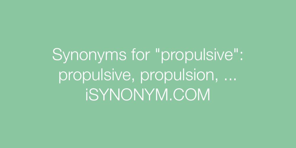 Synonyms propulsive