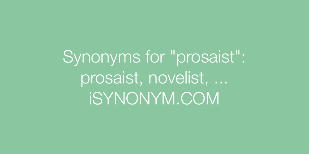 Synonyms prosaist