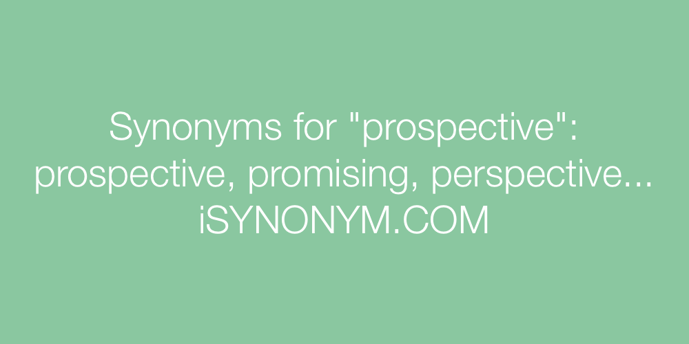 Synonyms prospective