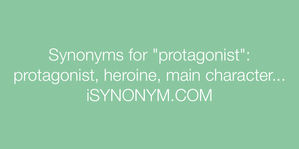 Synonyms protagonist