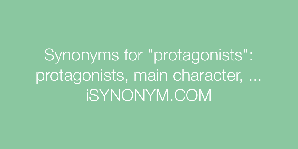 Synonyms protagonists