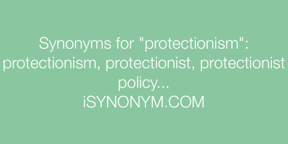Synonyms protectionism