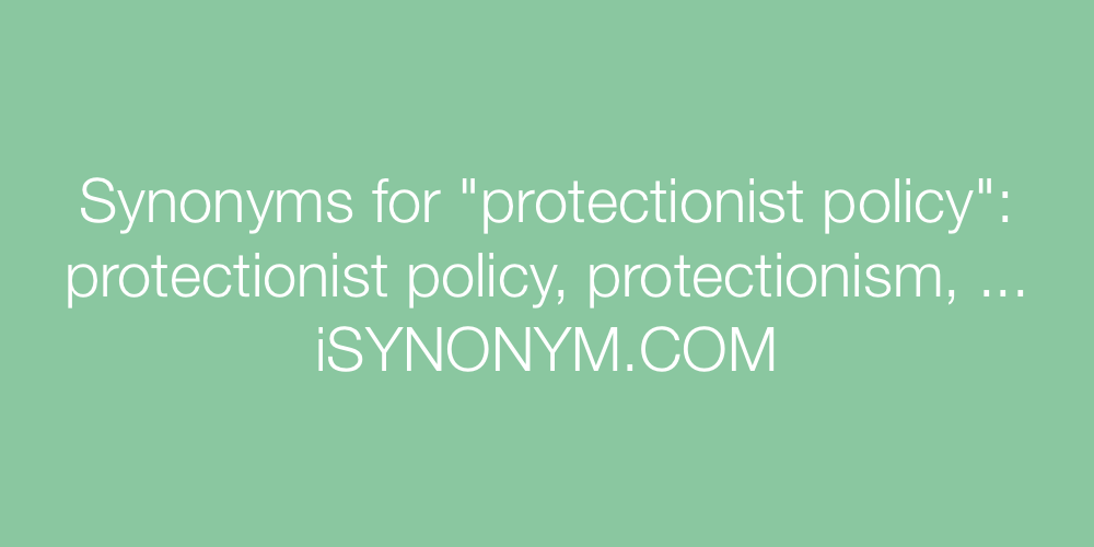 Synonyms protectionist policy