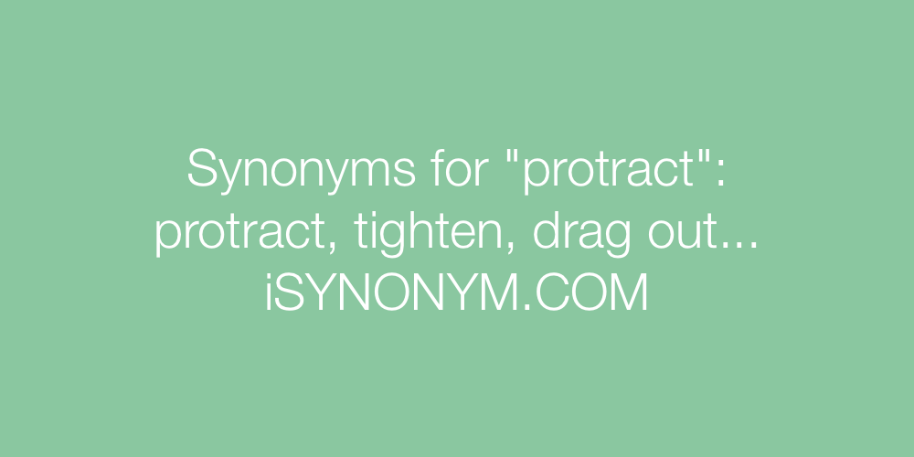 Synonyms protract