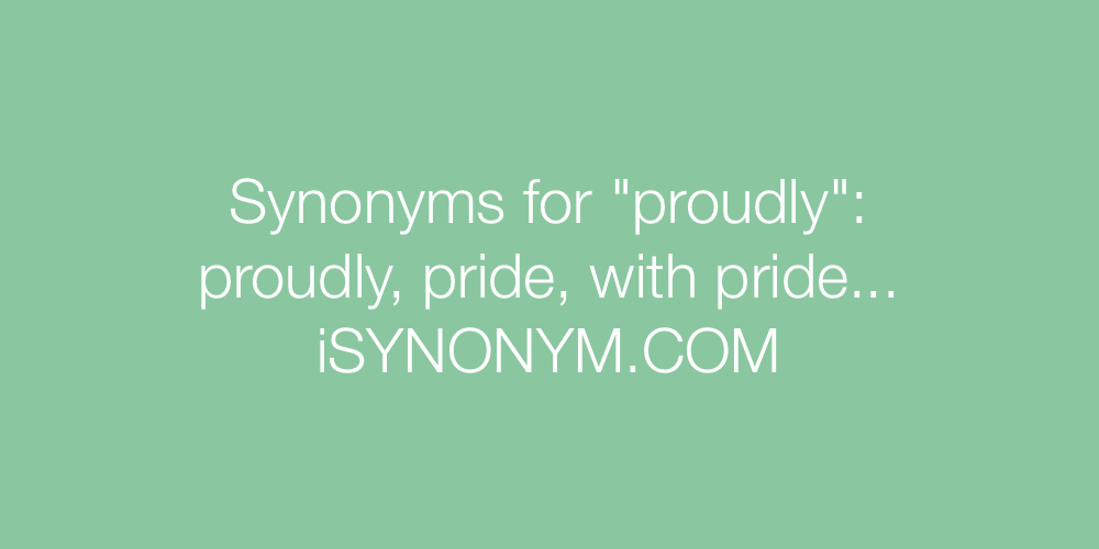 Synonyms proudly