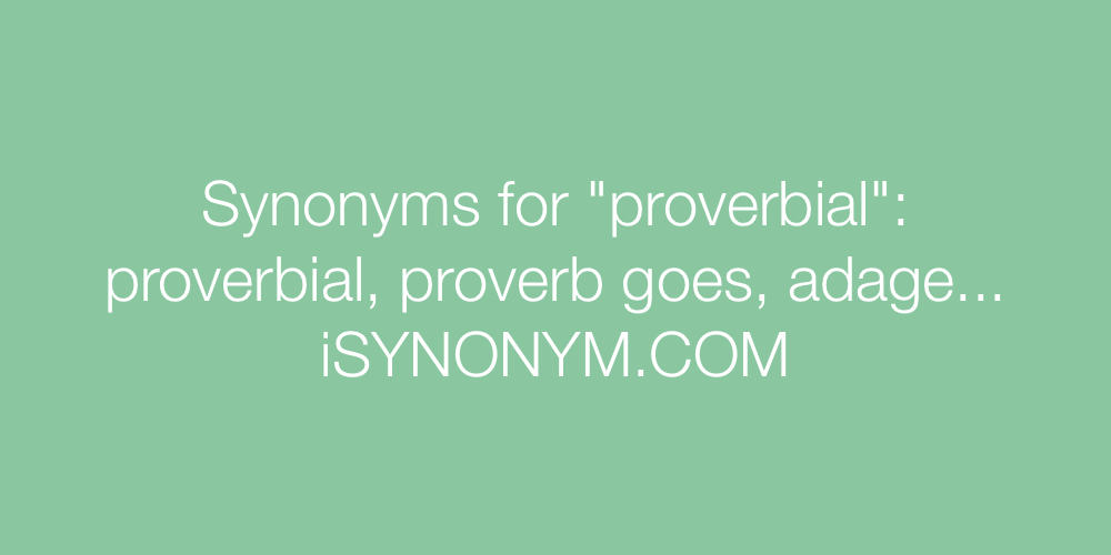 Synonyms proverbial