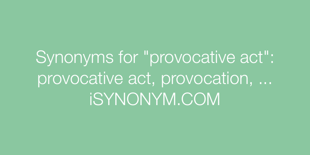 Synonyms provocative act