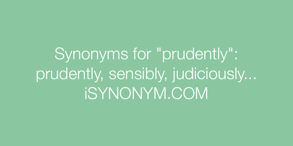 Synonyms prudently
