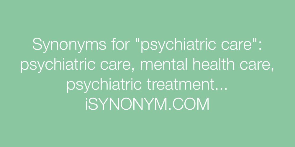 Synonyms psychiatric care