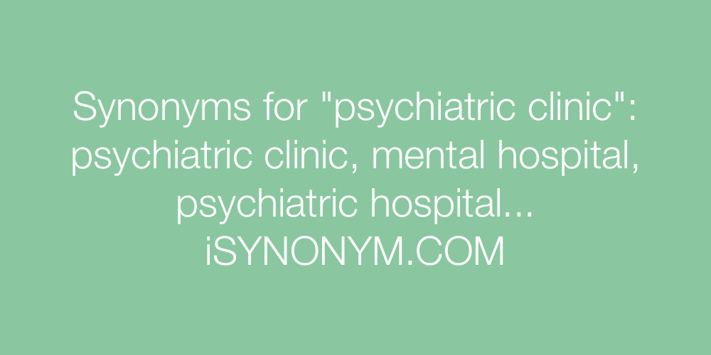Synonyms psychiatric clinic