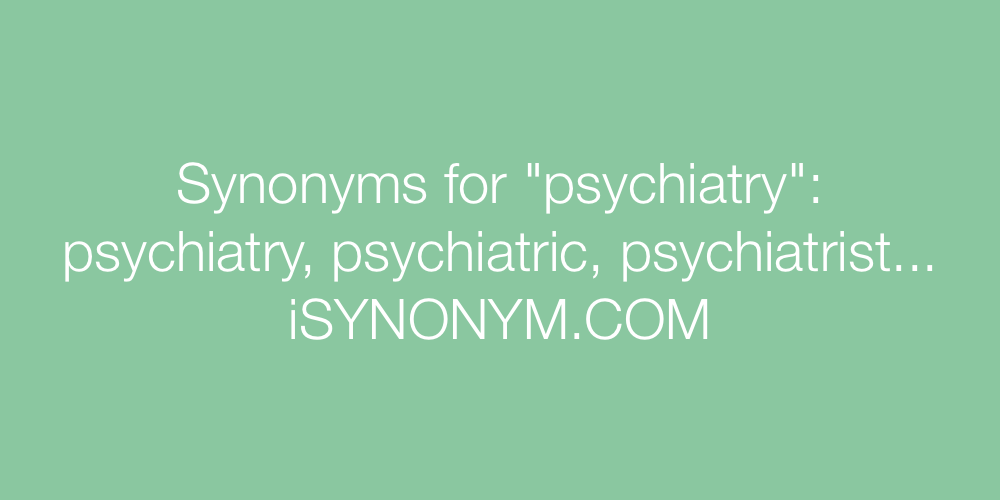 Synonyms psychiatry